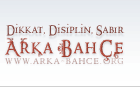 Arka Bahe | Dikkat, Disiplin, Sabr